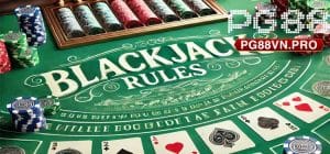 Blackjack PG88 | Cách Chơi Và Mẹo Hay Từ Các Cao Thủ