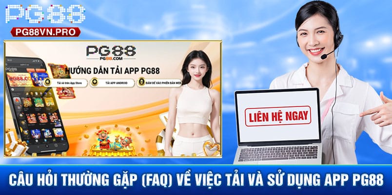 FAQ Về Tải Và Sử Dụng App PG88