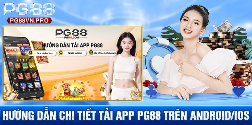 Hướng Dẫn Tải App PG88 Trên Android/iOS Chi Tiết