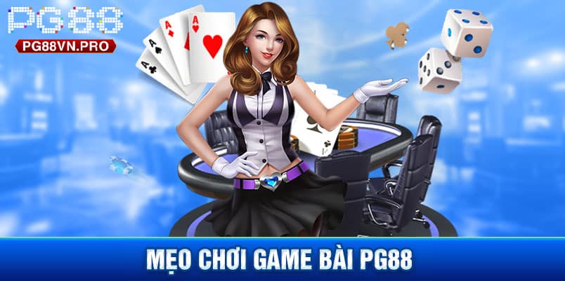 Mẹo chơi game bài PG88 từ các chuyên gia