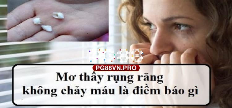 Mơ thấy rụng răng không chảy máu