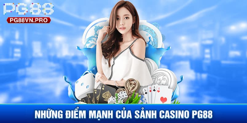 Những điểm mạnh của sảnh Casino PG88