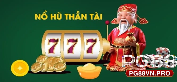 Nổ Hũ Thần Tài PG88 - Slot Game Đỉnh Cao Năm 2024 