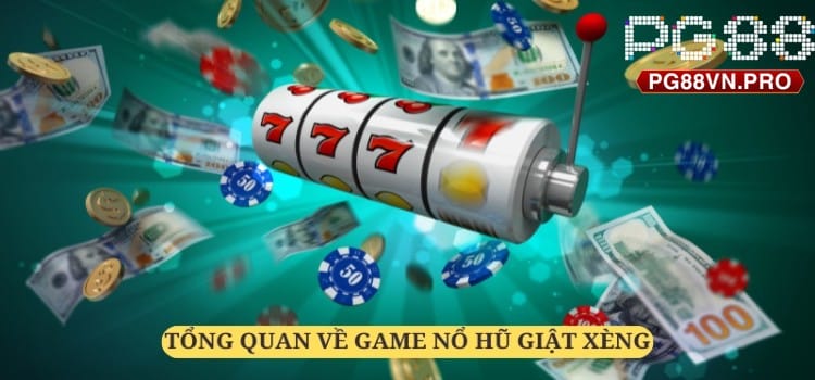 Game nổ hũ giật xèng luôn giữ vị trí cao trong danh sách sảnh game được yêu thích