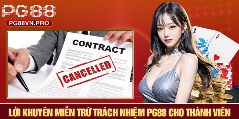 Lời khuyên miễn trừ trách nhiệm PG88 cho thành viên